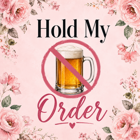 Hold My Beer OOPS I meant ORDER!
