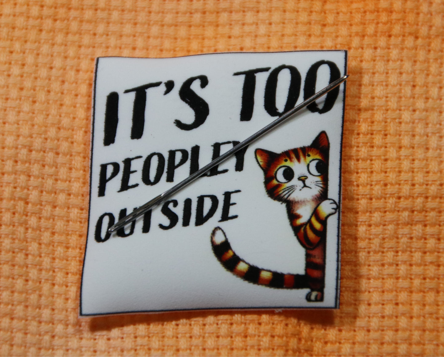 Funny cat magnetic needle minder. It's Too Peopley Outside.